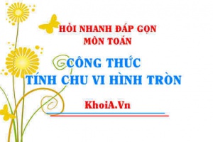 Công thức tính chu vi hình tròn, đường tròn? Hỏi nhanh đáp gọn môn Toán